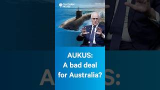 AUKUS:A bad deal for Australia?