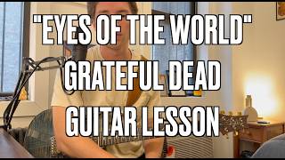 "Eyes of the World" Grateful Dead Guitar Lesson