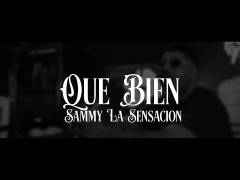 Sammy La Sensacion - QUE BIEN
