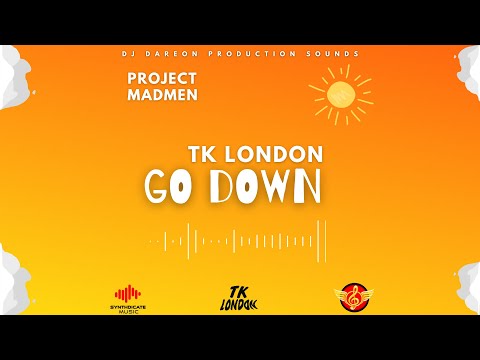 TK LONDON - GO DOWN (PROJECT MADMEN) | SOCA 2023