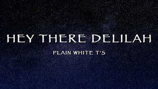 Plain White T&#39;s - Hey There Delilah (Lyrics)