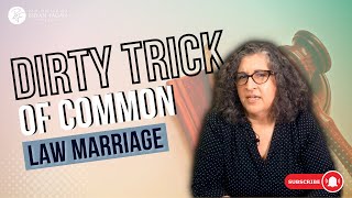 The Dirty Trick of the Common Law Marriage