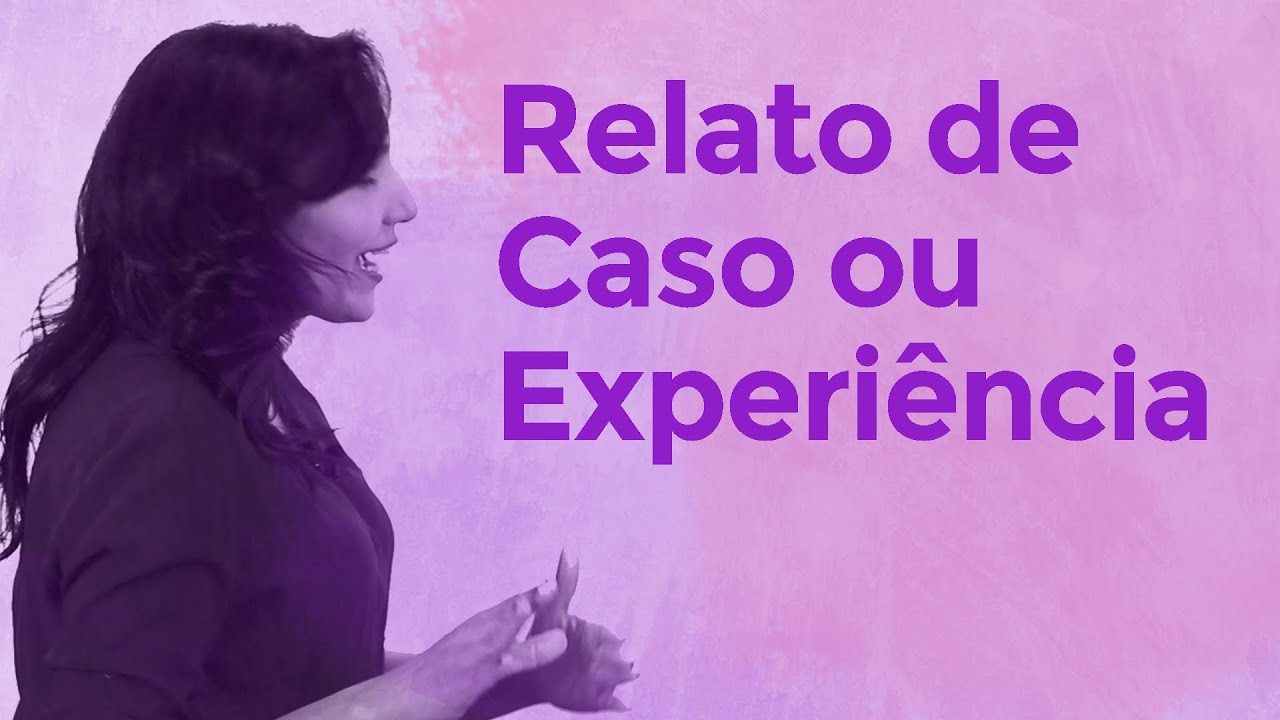 Relato de Caso ou Relato de Experiência - Revista Científica Multidisciplinar Núcleo do Conhecimento