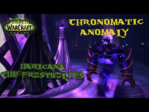 The Nighthold Normal: Chronomatic Anomaly - Haricana (The Frostwolves)
