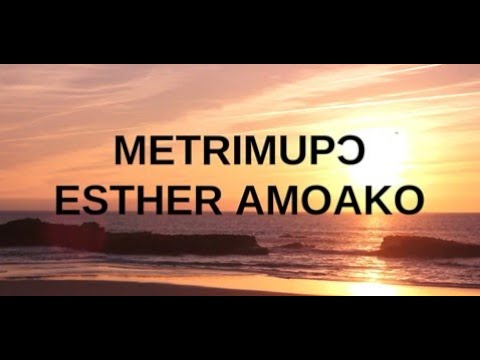 Metrimupɔ nyԑ bɔne by Esther Amoako (lyrics)