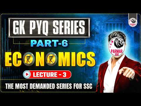 SSC GK PYQ SERIES 6.0 | ECONOMICS LEC-3 | FOR ALL SSC EXAMS 2026 | BY PARMAR SSC