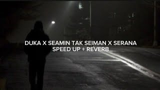 Download lagu DUKA X SEAMIN TAK SEIMAN X SERANA(SPEED UP REVERB LIRIK) mp3 Download lagu DUKA X SEAMIN TAK SEIMAN X SERANA(SPEED UP REVERB LIRIK) mp3