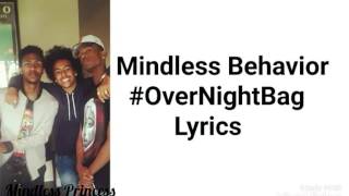 Mindless Behavior #OverNightBag (lyrics)