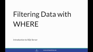 Introduction to SQL Server - Filtering data with WHERE - Lesson 10