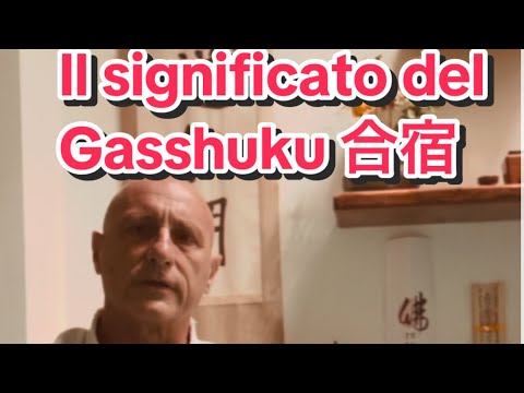 Il significato del Gasshuku 合宿