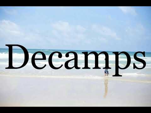 How To Pronounce Decamps🌈🌈🌈🌈🌈🌈Pronunciation Of Decamps