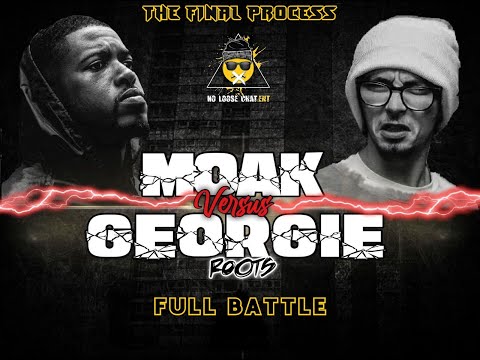 MOAK VS GEORGIE ROOTS | THE FINAL PROCESS | FULL BATTLE