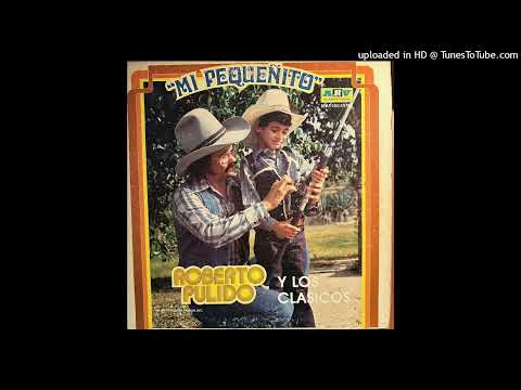 Roberto Pulido Y Los Clasicos - Señorita Cantinera