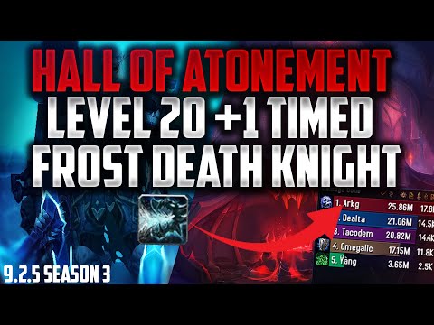 Halls of Atonement +20 +1 Timed Frost Death Knight POV | World of Warcraft 9.2.5 Season 3 by Ark