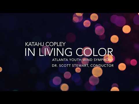 Katahj Copley - IN LIVING COLOR | Atlanta Youth Wind Symphony