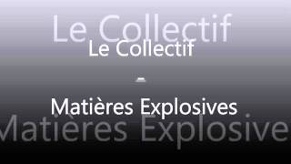 Le Collectif - Matières Explosives