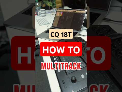How to MULTITRACK with CQ 18T Digital mixer
