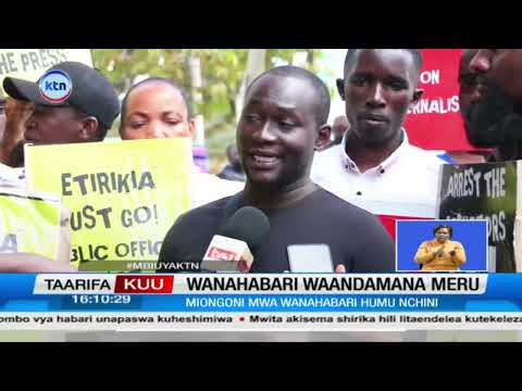Waandishi wa Meru Waandamana Kupinga Mashambulizi Dhidi ya Wanahabari