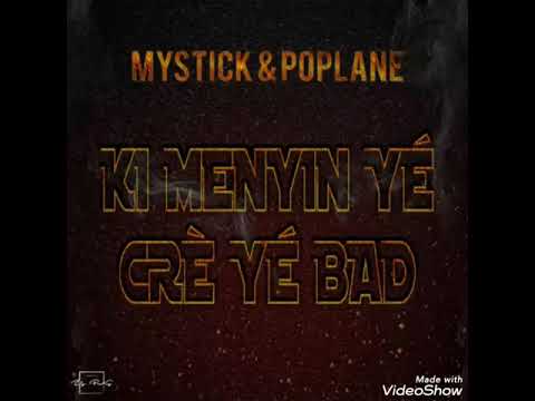 Mystick ft poplane (ki menyin yé crè yé bad)