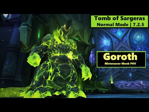 MW Monk Tomb of Sargeras | Normal Goroth | Patch 7.2.5