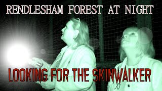 Rendlesham Forest at night - Did we find the Skinwalker ?