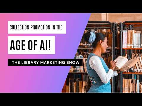 How Libraries Can Promote Their Collections in the Age of AI – Super ...