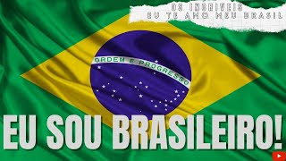"Eu Te Amo Meu Brasil" by Os Incríveis
