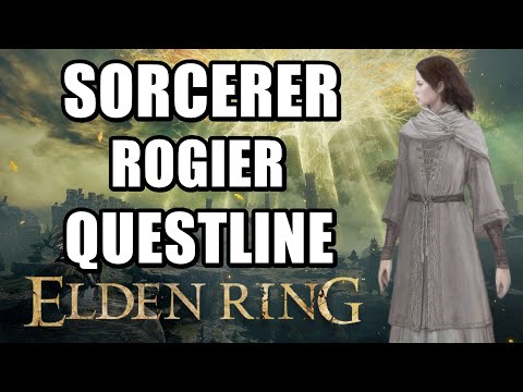 Elden Ring - SORCERER ROGIER QUESTLINE - HowTo Complete Sorcerer Rogier's quest
