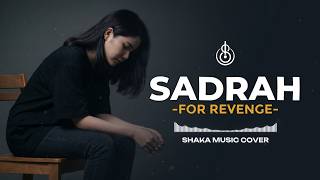 Download lagu SADRAH - FOR REVENGE | COVER BY SHAKA MUSIC (Video Lyrics) mp3