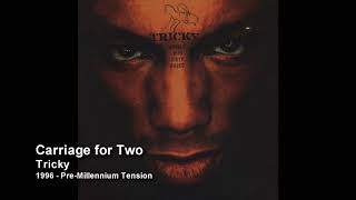 Tricky - Carriage for Two [1998 - Angels With Dirty Faces (Limited Edition)]