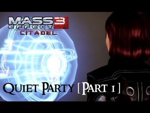 Mass Effect 3: Citadel DLC - Part 22 - The Party (Quiet Version) [Part 1]