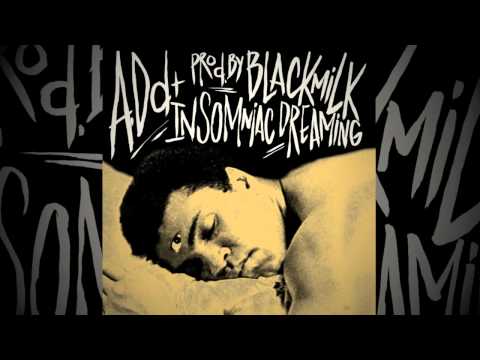A.Dd+ - Insomniac Dreaming (produced by Black Milk)