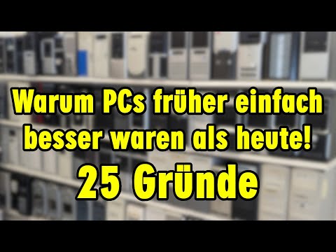 Warum PCs früher einfach besser waren - 25 einleuchtende Gründe