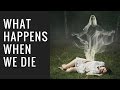 What Happens To Your Spirit When You Die?