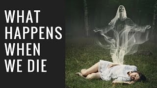 What Happens To Your Spirit When You Die? | Guiding Echoes