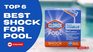 Top 6 Best Shock for Pool Reviews