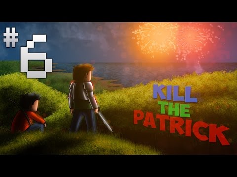 Kill The Patrick XI - #6 : Rencontre !