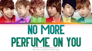 Teen Top (틴탑) 향수뿌리 지마 (No More Perfume on You) Color Coded Lyrics (Han/Rom/Eng)