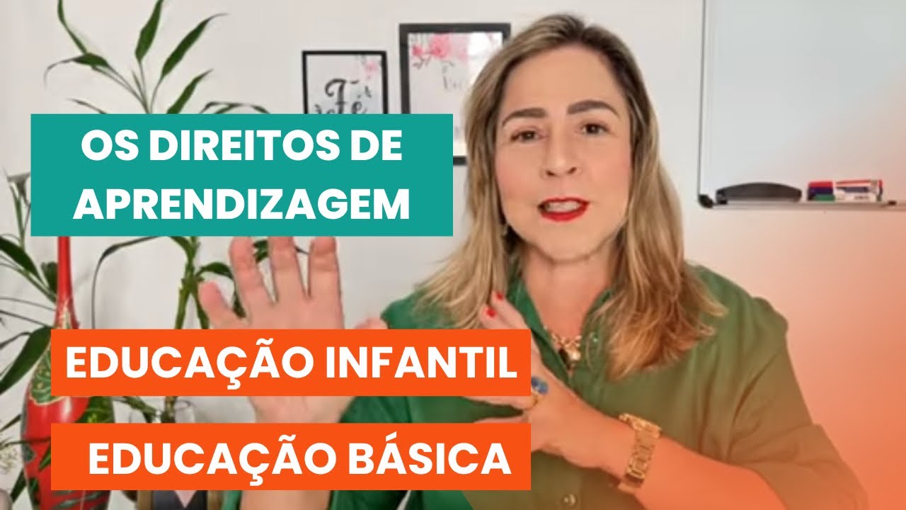 Os Direitos de Aprendizagem e Desenvolvimento | EDUCAÇÃO INFANTIL X EDUCAÇÃO BÁSICA