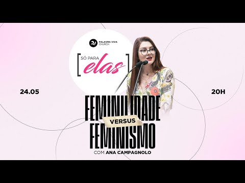 Culto Online | Feminilidade X Feminismo (Ana Campagnolo) | Palavra Viva Church