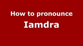 How to pronounce Iamdra