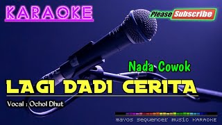 Download lagu LAGI DADI CERITA -Ochol Dhut- KARAOKE mp3 Download lagu LAGI DADI CERITA -Ochol Dhut- KARAOKE mp3