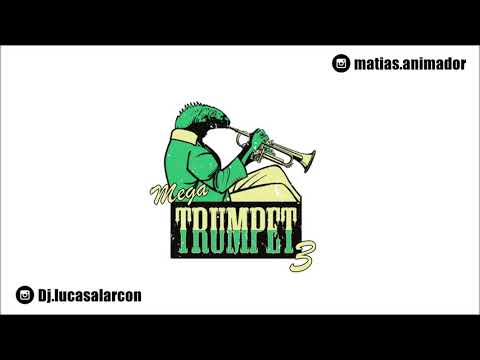 🎺 MEGA TRUMPET 3 (RKT) - DJ LUCAS ALARCON FT. MATIAS RUIZ 🎺