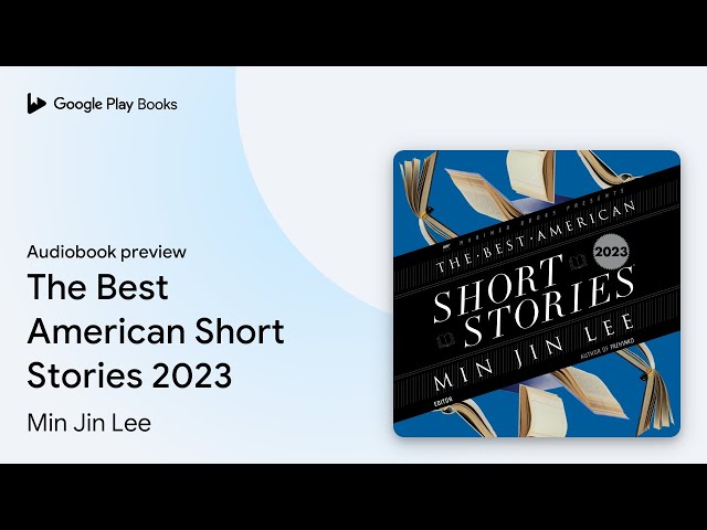 Vídeo relacionado con The Best American Short Stories 2023: Min Jin Lee curates twenty gripping stories of fractured relationships and wondrous hope—from wartime friendships to redemption (English Edition)