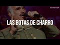 Vicente Fernández - Las Botas De Charro (Letra/Lyrics)