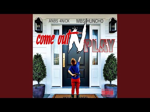 Come Out N Play (feat. ANBS 4Nick)