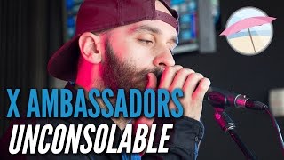 X Ambassadors - Unconsolable (Live at the Edge)