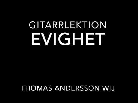 Gitarrlektion - Evighet (Tomas Andersson Wij)