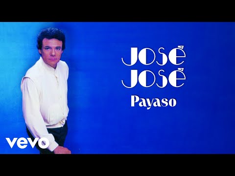 José José - Payaso (Letra / Lyrics)