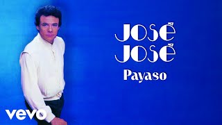 José José - Payaso (Letra / Lyrics)